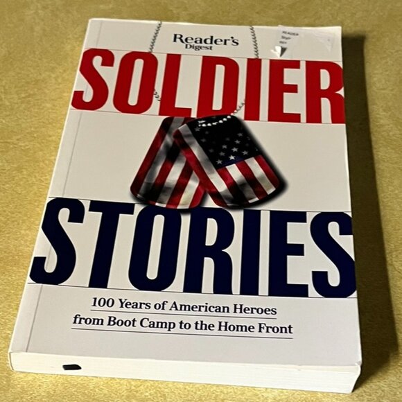Reader's Digest Soldier Stories: 100 Years or American Heroes Book - Picture 1 of 2